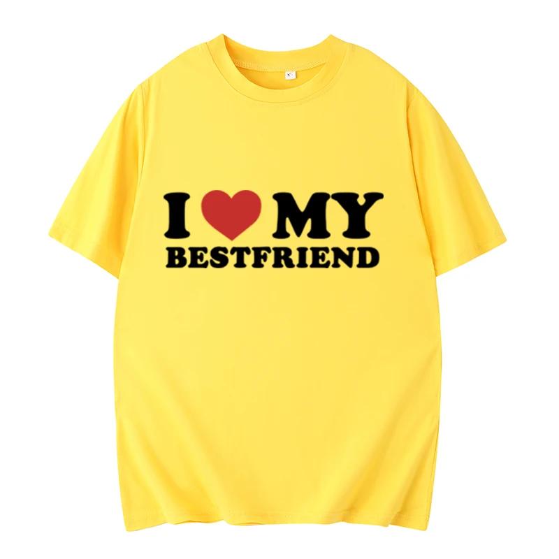 Funny I Love My Best Friend T-Shirt Cartoon Printed Tee Loose Casual Women T-Shirt Women Tee Summer Party Streetwear Tops O-Neck