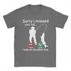 Sorry I Missed Your Call I Was On The Other Line Fishing1 T Shirt Unisex Pure Cotton Leisure TShirts Round Neck  Tee Shirt