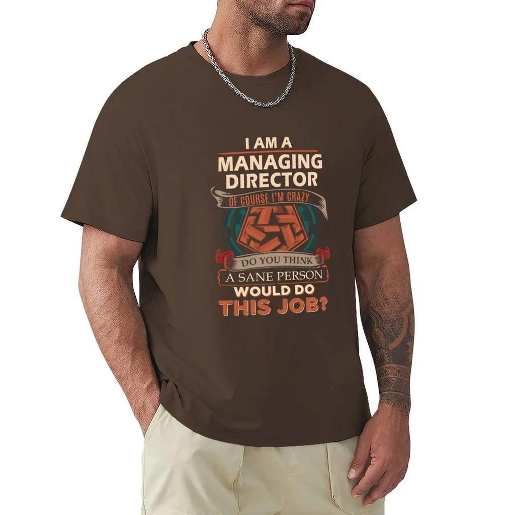 Managing Director T Shirt - Sane Person Gift Item Tee T-Shirt boys whites sports fans for a boy clothes