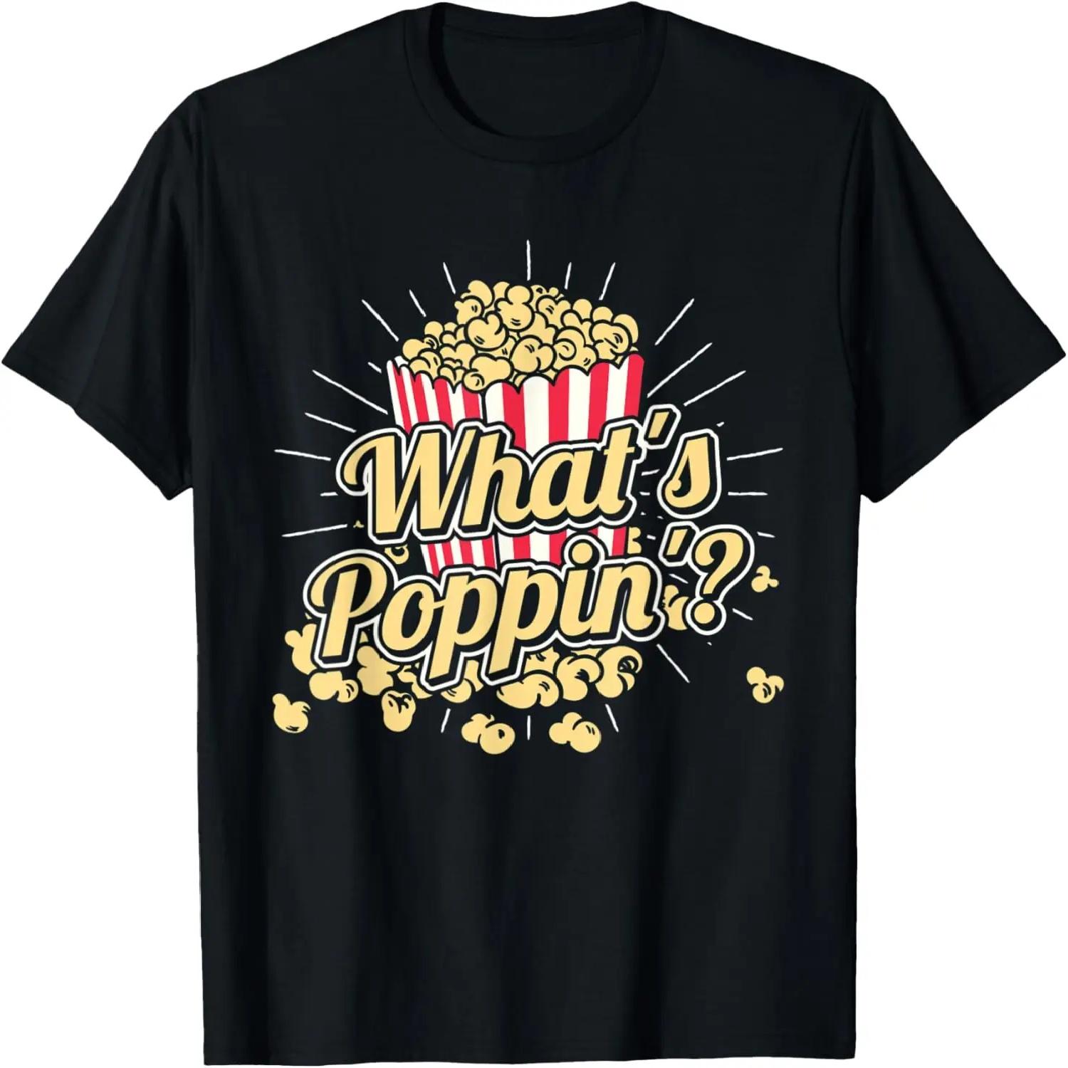 What s Poppin Popcorn Lover Cinema Movie Snack T-Shirt S чёрный