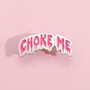 Eyecatching Choke Me Alloy Brooch With Playful Alphabet Letters Everyone For