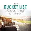 Kniha Our Bucket List Adventures : A Journal for Couples