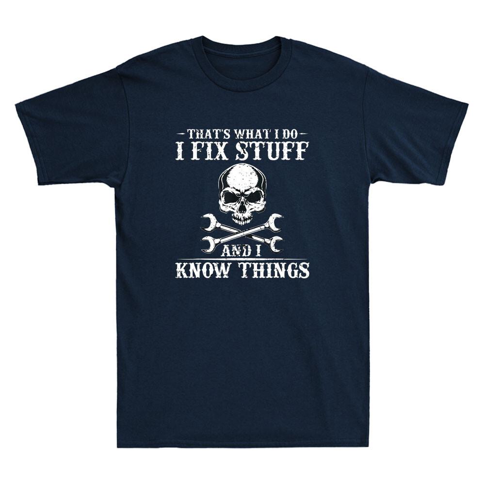 Skull I Fix Stuff And I Know Things Funny Sarcastic Saying Vintage Men T-shirt S