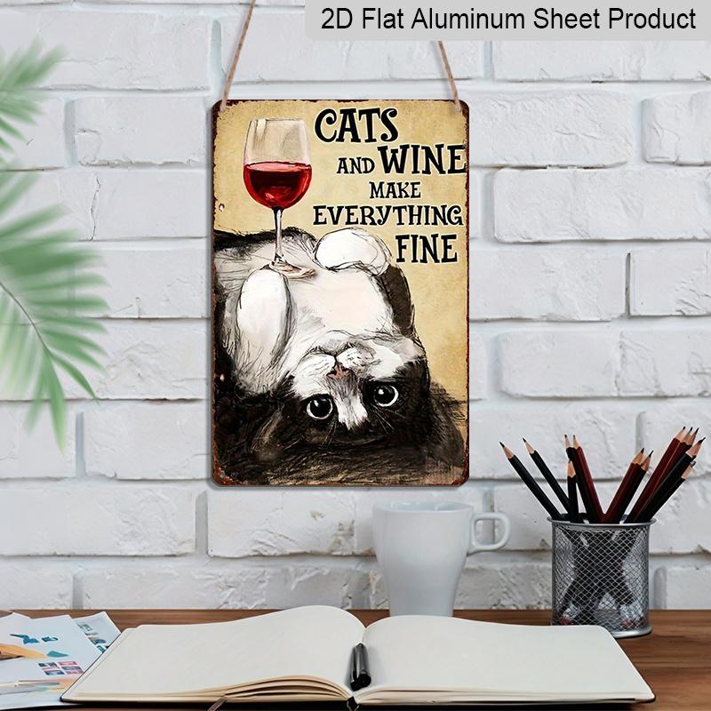 2D Flat 1pc, Cats and Wine Make Everything Fine, Metal Aluminum Sign, Size(8"X12"/20Cm*30Cm) Decorative Paintings/Room/Restaurant/Bar/Door/Garage