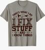 That's What I Do I Fix Stuff And I Know Things Funny T-Shirt Classic T-shirt