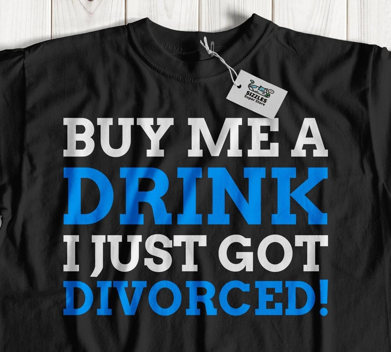 I Just Got Divorced! Unisex Funny Divorce T-Shirt Newly Single Friend Tees 3XL