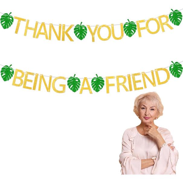 TaoBary Thank You for Being a Friend Banner Friendship Party Decorations, Golden Glitter Thank You Banner with Palm Leaf for Friends Themed Party