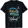 Making Magical Waves In School Back To School T-Shirt