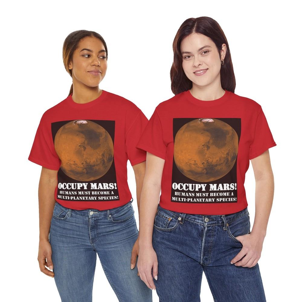 

OCCUPY MARS! T-Shirt Planet Space Colonization Humanity astronaut astronomy 2XL