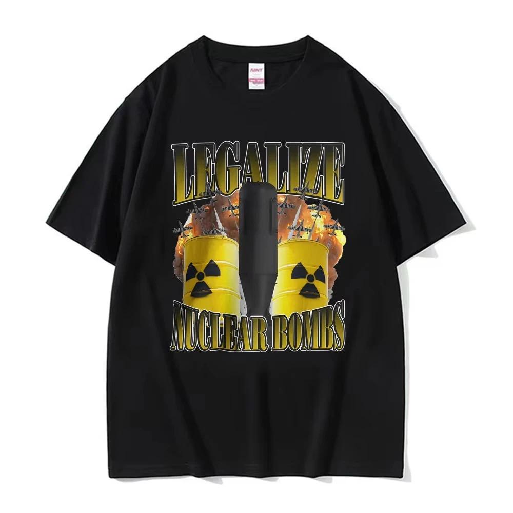 

2026 Funny Legalize Nuclear Bombs Meme Tshirts Unisex Fashion Humor Style Tshirt Summer Cotton Comfort Tshirt S