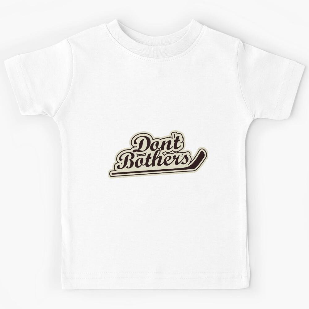 The Don t Bothers  Kids T-Shirt 160