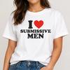 Ich liebe unterwürfige Männer Lustiges Damen Weißes Oberteil T-Shirt Lässig Baumwolle Humor Meme