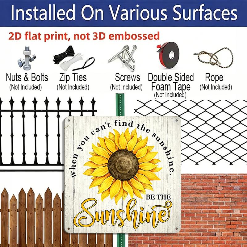 2D Flat - 1pc Vintage Aluminum Sunflower Inspirational Quote Aluminum Plaque, "When You Can't Find The Sunshine Be The Sunshine" Aluminum Plaque