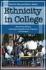 The Ethnicity In College : Advancing Theory and Improving Diversity Practices On Campus Book
