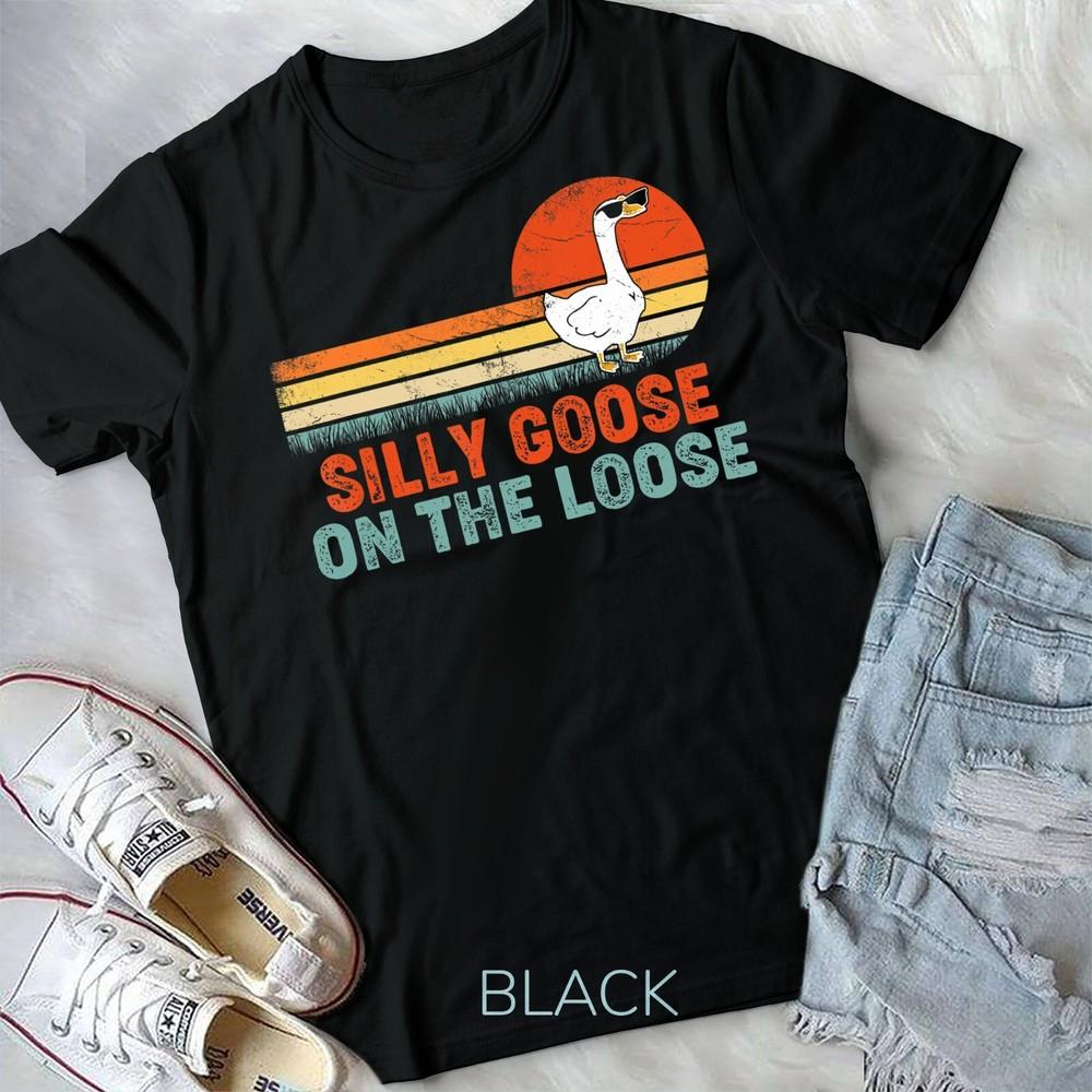 Silly Goose On The Loose Funny Saying Tshirt Unisex Tshirt S