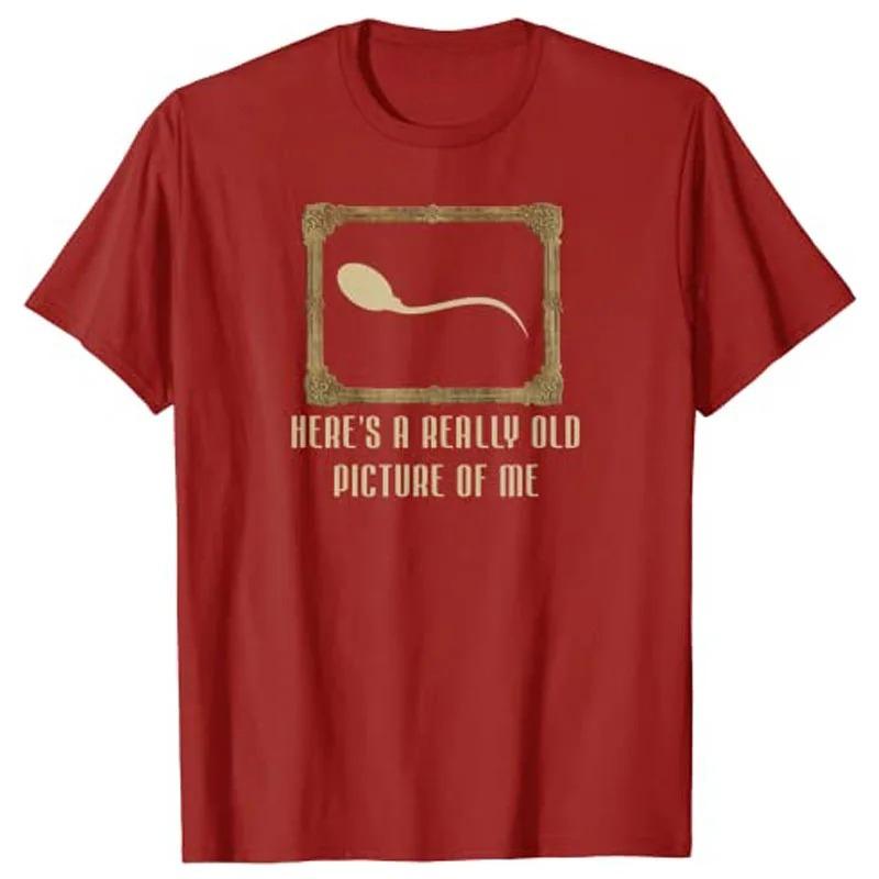 This Is A Photo of Sperm I Took A Long Time AgoWomens Tshirt Humorous Funny Fashionable Joke Tshirt A Gift for My Husband S