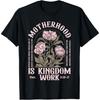 Motherhood Is Kingdom Work Christian Mothers Day T-Shirt NDSP Mens Womens Tank Top Sweatshirt Hoodie Longsleeve 1890 Black