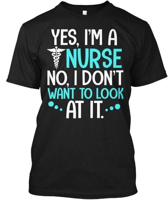 Yes Im A Nurse Funny Nursing S T-shirt Made in the USA Size to 5XL L