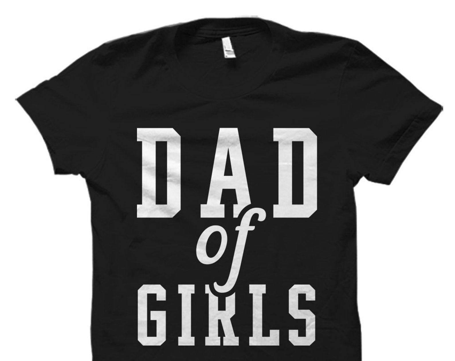 dad gifts from daughter to father gift. Daddy Gift. Dad Gift. Dad Shirt. Dad Of Daughter Gift. Dad to be Gift. Dad of Girls Shirt #OS5899 3XL