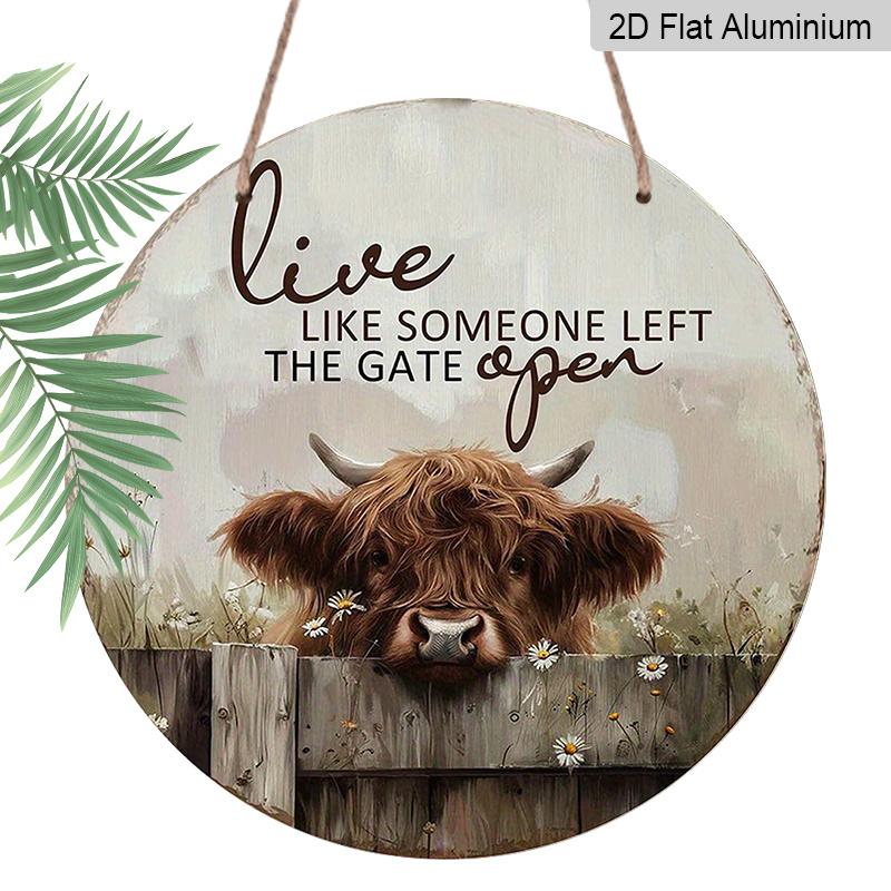 2D Flat, 1pc Print Metal Aluminum Sign, Vintage Wall Sign with Highland Cow & Daisies Design - Rustic "Live Like Someone Left the Gate Open" Quote