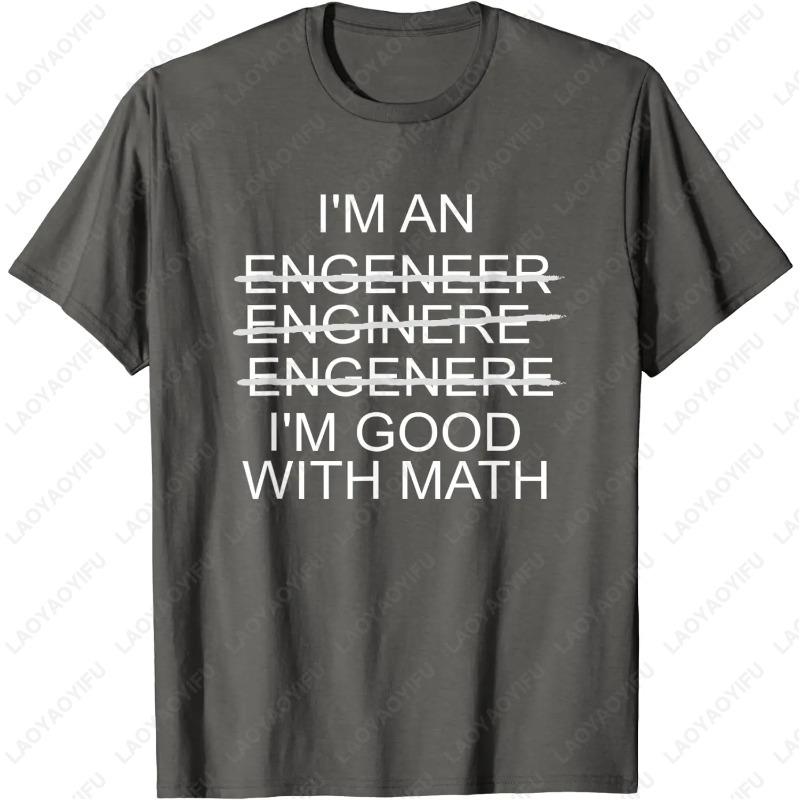 Jsem Inženýr Jsem Dobrý v Matematice Vtipné Tričko Hip Hop Pánské Vlastní Vrcholy Bavlna Cosie Potisk Písmen Jednoduchý Styl Unisex Trička