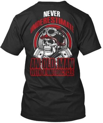 Old Man With A Motorcycle Never Underestimate An T Shirt Made USA Size S To 5XL