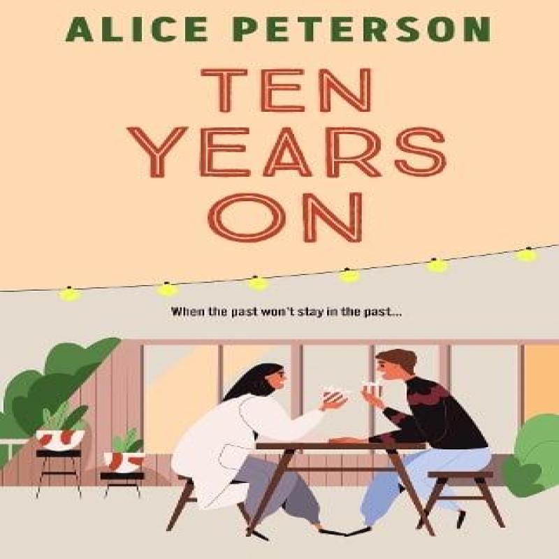 Ten Years On by Alice Peterson Paperback Book 9781835012000