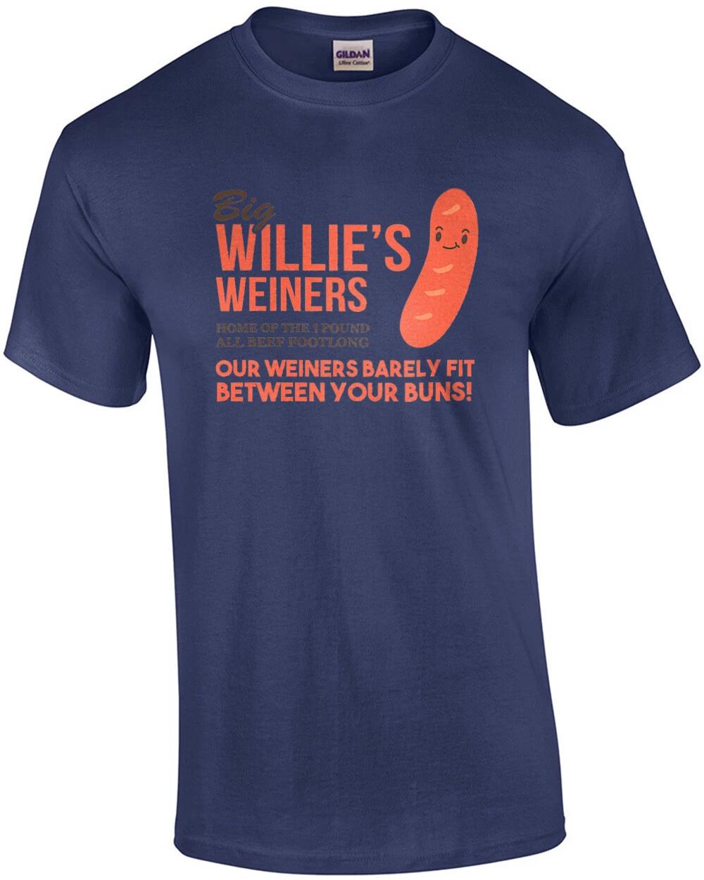 

Big Willie s Weiners - Home of the 1 pound all beef footlong. Our weiners bar... 3XL