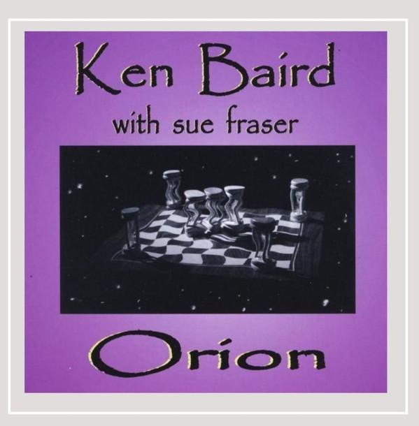 

CD KEN BAIRD, SUE FRASER - Orion KBCD003 Not On Label 1999 Canada Rock Used