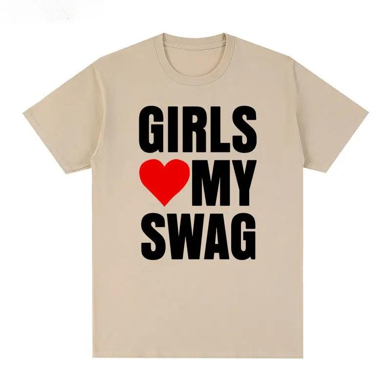 

Girls Love My Swag Shortsleeved Tshirt American Funny Fun Letter Graffiti Casual Unisex and Women Couple Top 4XL