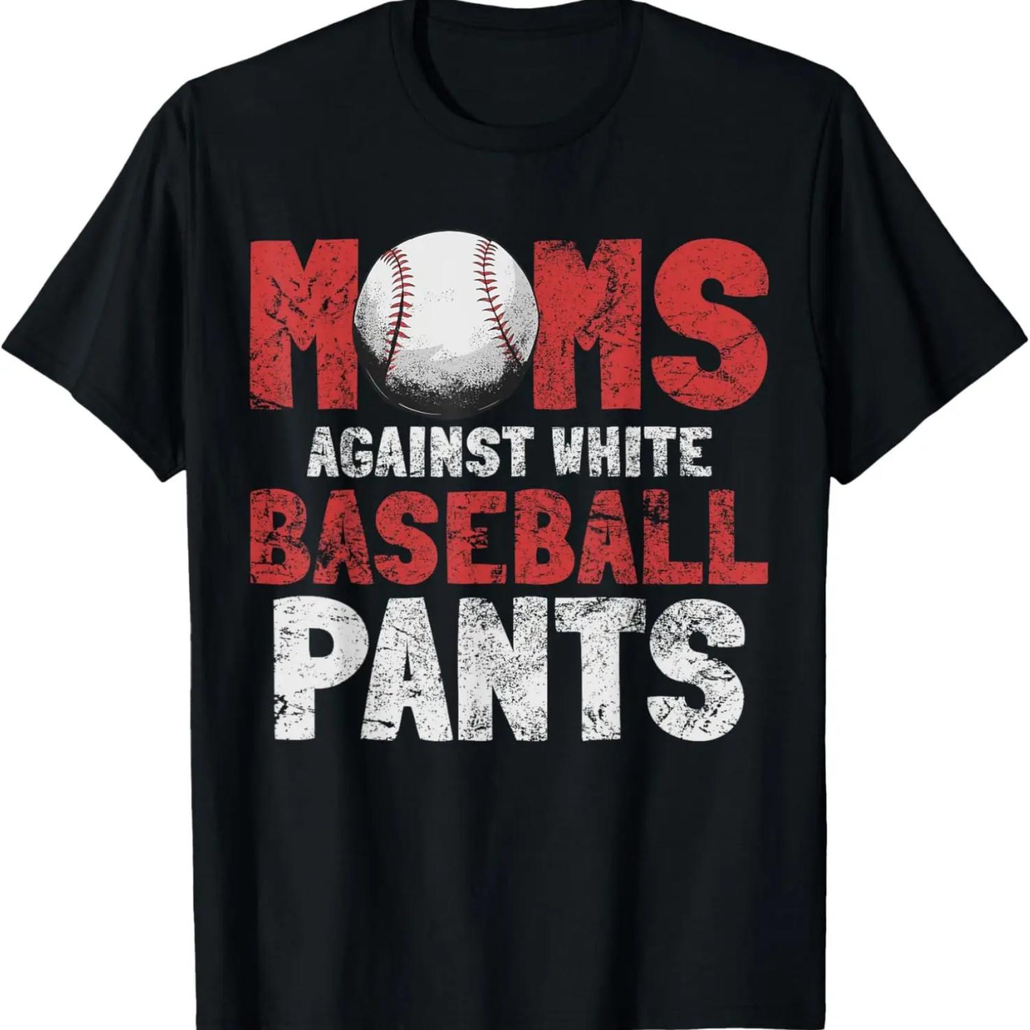 Moms Against White Baseball Pants Funny Sayings T-Shirt S чёрный