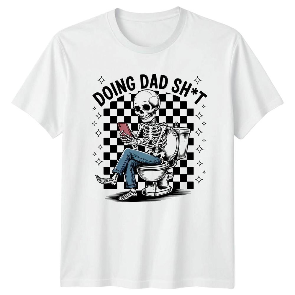 Doing Dad Sht Dad Humor Graphic Unisexs Unisexs Tee Shirt S