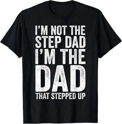 Ich bin nicht der Stiefvater, ich bin der Vater, der eingesprungen ist T-Shirt Herren Geschenk Unisex T-Shirt