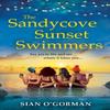The Sandycove Sunset Swimmers by Sian OGorman Hardback Book 9781804269930