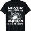 Funny Drum Set Drummer Old Man Percussion Music Quote Outfit T-Shirt