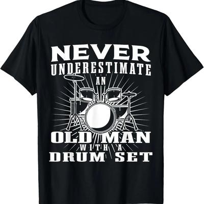 Funny Drum Set Drummer Old Man Percussion Music Quote Outfit T-Shirt