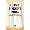 Don't Forget 2004: Advertising Secrets of an Impossible Election Victory