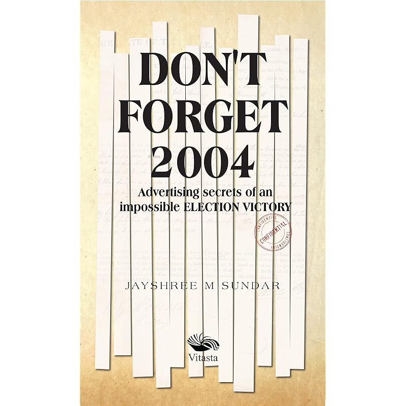 Don't Forget 2004: Advertising Secrets of an Impossible Election Victory