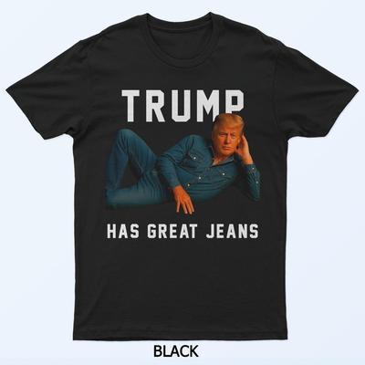 Trump má skvělé džíny Vtipné meme tričko