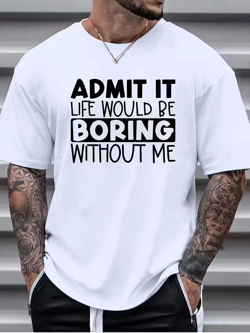 Plus Size Men s  Admit It, Boring  Graphic Print T-shirt For Summer XXXXL