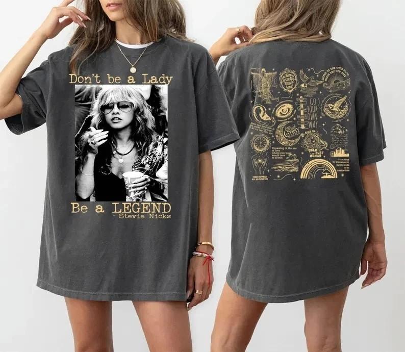 

Stevie Nicks ShirtDon#039t Be A Lady Be A Legend 2 Sider Unisex Cotton Tshirt Unisex T-Shirt XXXXL