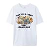 Casino Poker Chips T-shirt Don't Be A Loser Keep Gambling Slogan Print Retro Casual Oversized Streetwear Unisex Tee