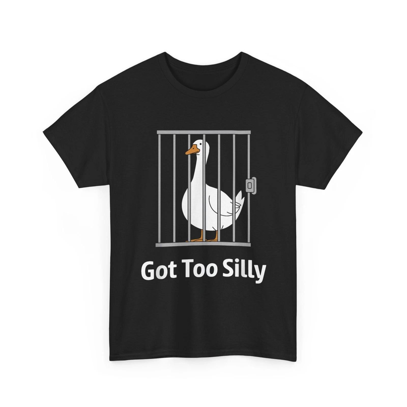 Goose Funny T-Shirt, Got Too Silly Goose Humor Funny Shirt 2XL