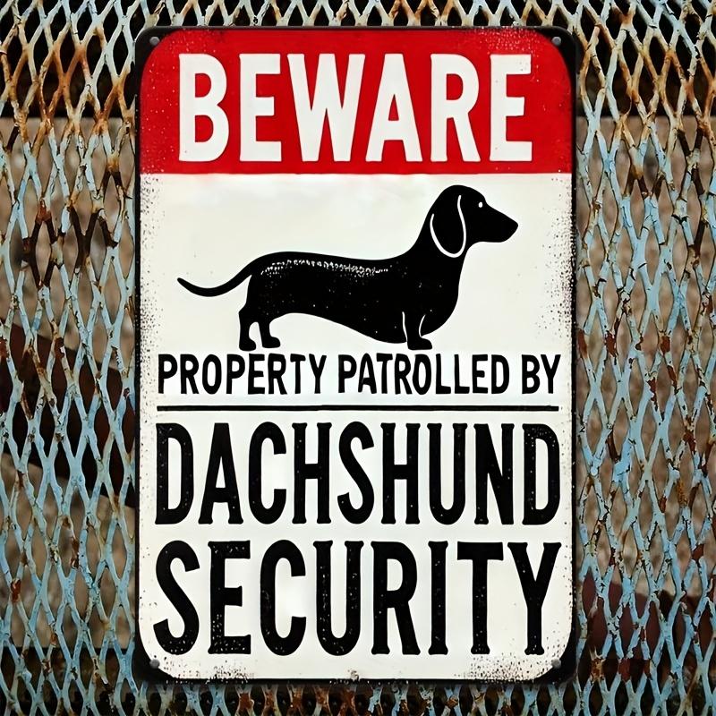 

Vintage Dachshund Security Warning Sign Iron Metal Property Patrolled by Dachshund Security Theme Humorous and Aggressive 20x30cm（7.8x11.8inch）