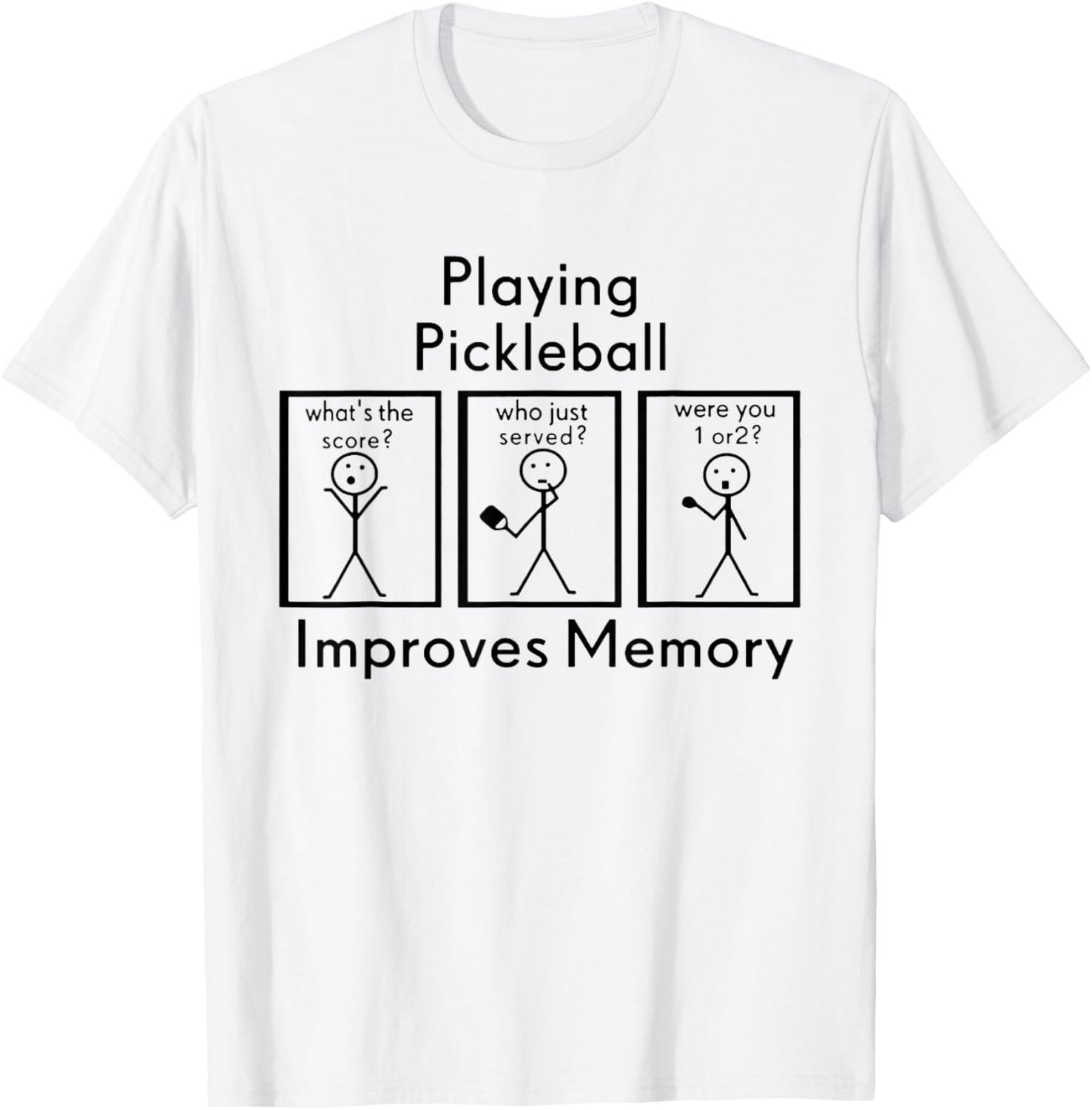 Playing Pickleball Improves Memory Funny Pickleball Player unisex T-Shirt Mens Womens Tees Top 4XL