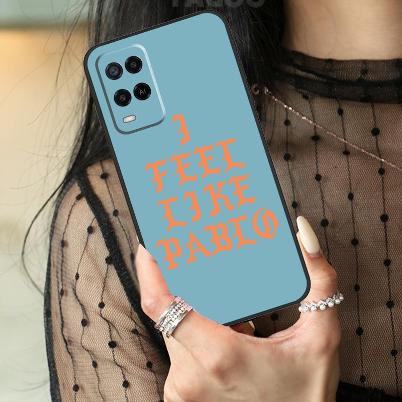 

I Feel Like Pablo Case For Oppo A5 Pro A15 A17 A57 A77 A18 A38 A58 A78 A98 A94 A74 A54 A40 A60 A80 A96 A76 A16 OPPO A91