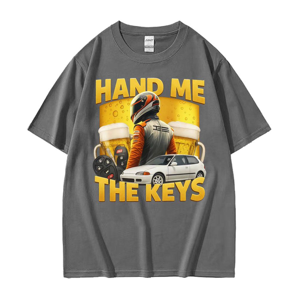 Funny Hand Me The Keys Alcohol Beer T Shirt Drinking and Driving Meme T-shirts Men Women Summer Hip Hop Fashion Cotton T-shirt