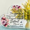 Heart-Shaped Sisterhood Keepsake - Pink & Red Roses Acrylic Plaque with "True Friendship To Sisters" Message, Unbiological Sister Gift for Birthday,