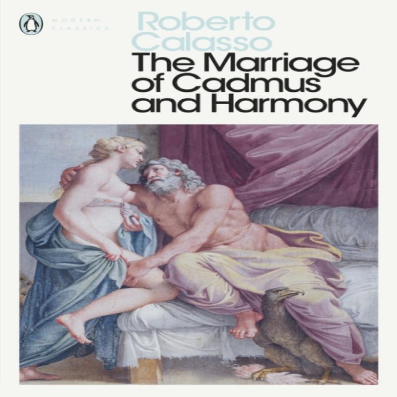 The Marriage of Cadmus and Harmony by Roberto Calasso Paperback Book 9780241399200
