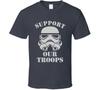 Support Our Troops Storm Trooper Star Wars T Shirt